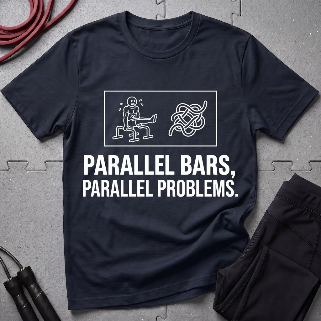 Parallel Bars Parallel Problems T-Shirt