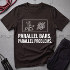 Parallel Bars Parallel Problems T-Shirt