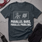 Parallel Bars Parallel Problems T-Shirt