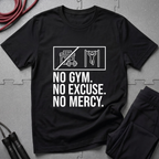 No Gym No Excuses No Mercy T-Shirt