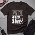 No Gym No Excuses No Mercy T-Shirt