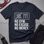 No Gym No Excuses No Mercy T-Shirt