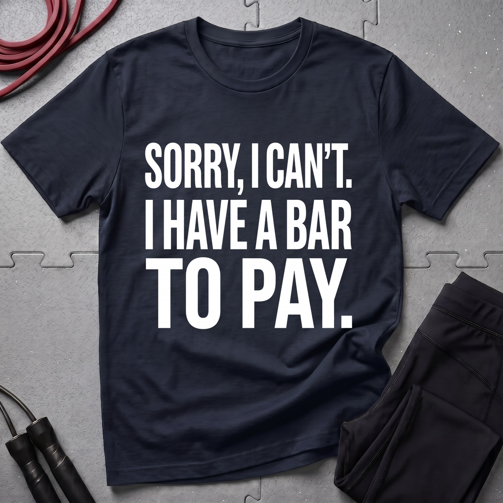 I have a Bar To Pay T-Shirt