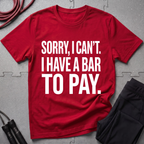 I have a Bar To Pay T-Shirt