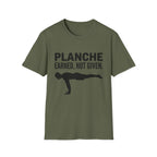 Planche Earned Not Given T-Shirt