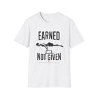Earned Not Given Fitness T-Shirt