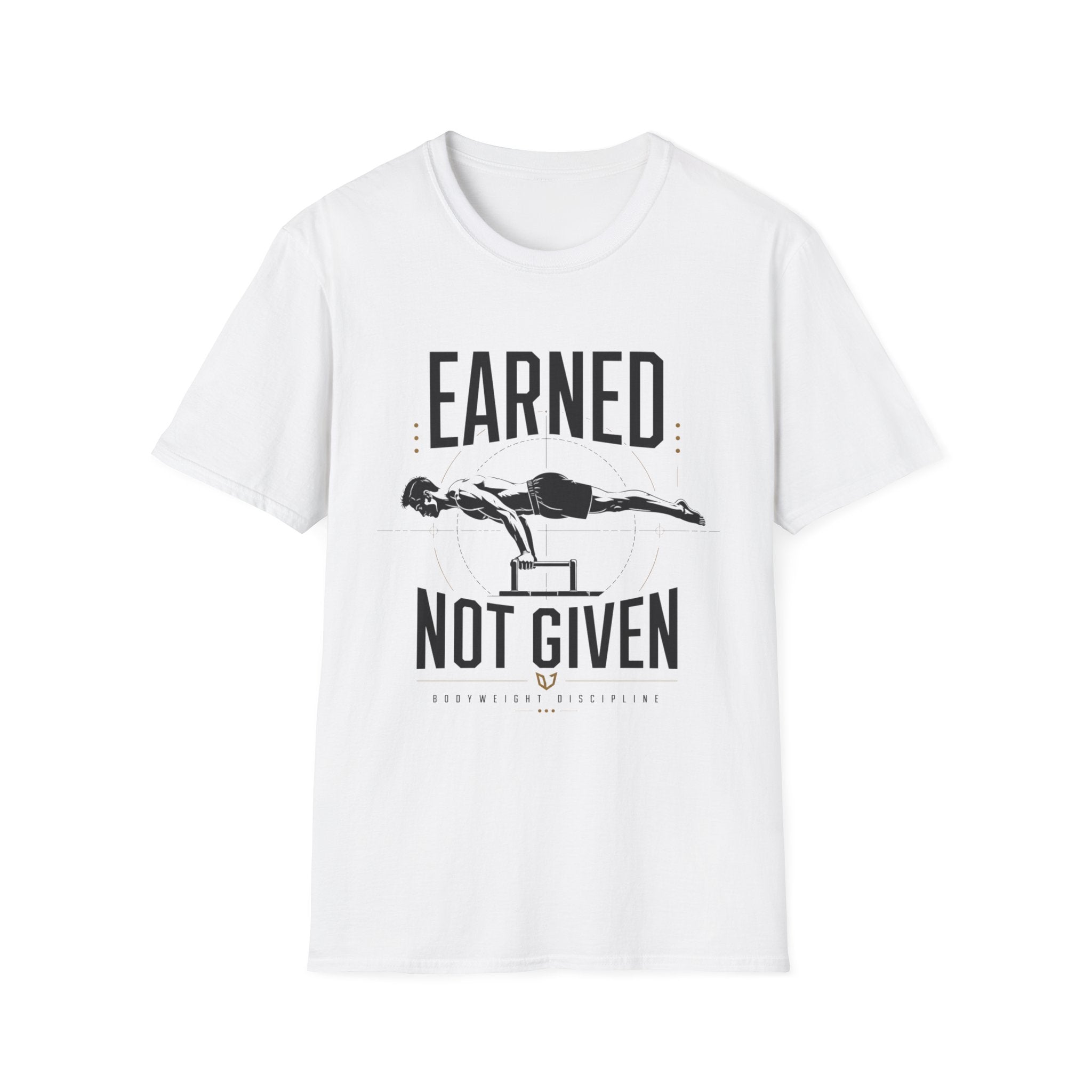 Earned Not Given Fitness T-Shirt