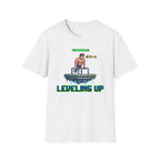 Leveling Up T-Shirt