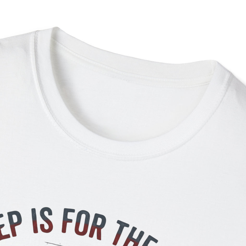 Sleep is for the Weak T-Shirt
