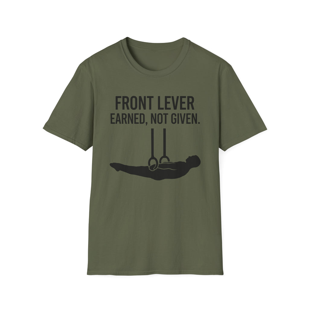 Front Lever Earned Not Given T-Shirt