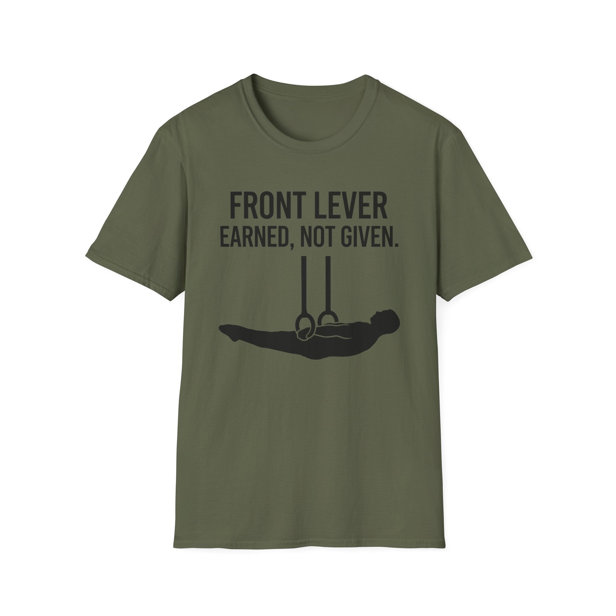 Front Lever Earned Not Given T-Shirt