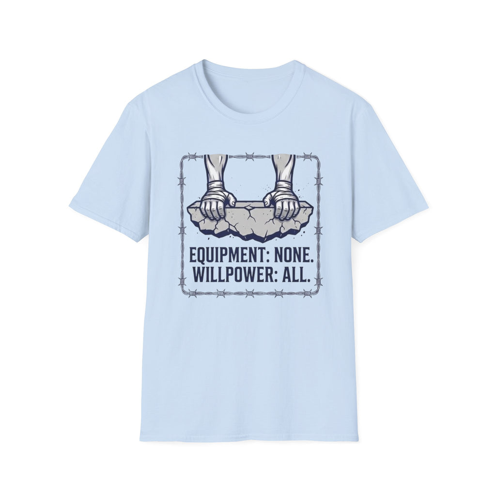 Equipment None Willpower All T-Shirt