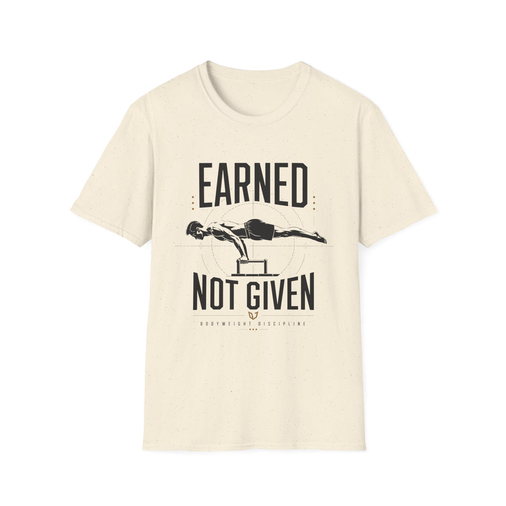 Earned Not Given Fitness T-Shirt
