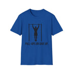 Pull-Ups Or Give Up T-Shirt