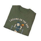 Lagging on the Bar T-Shirt
