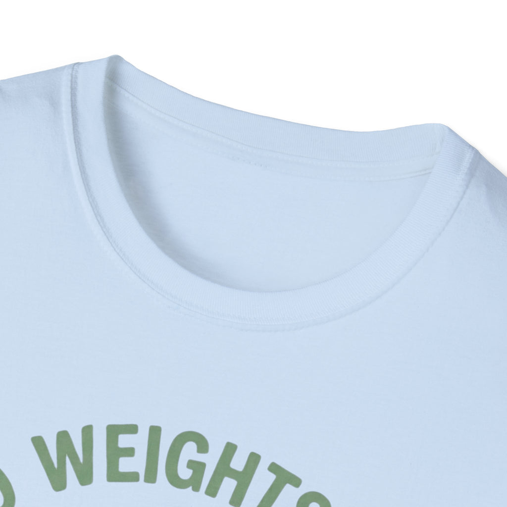 Zero Weights Given T-Shirt