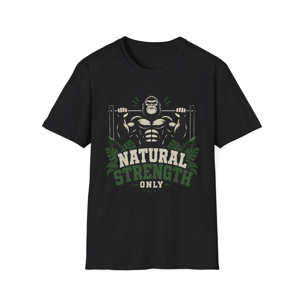 Natural Strength Only T-Shirt