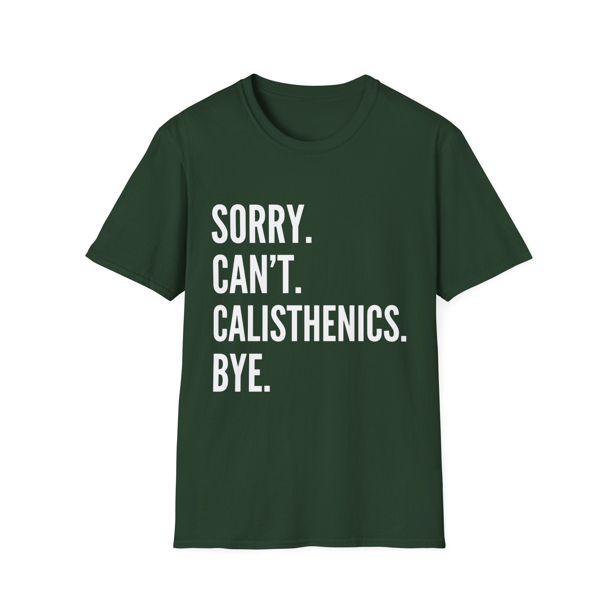 Sorry Cant Calisthenics Bye T-Shirt
