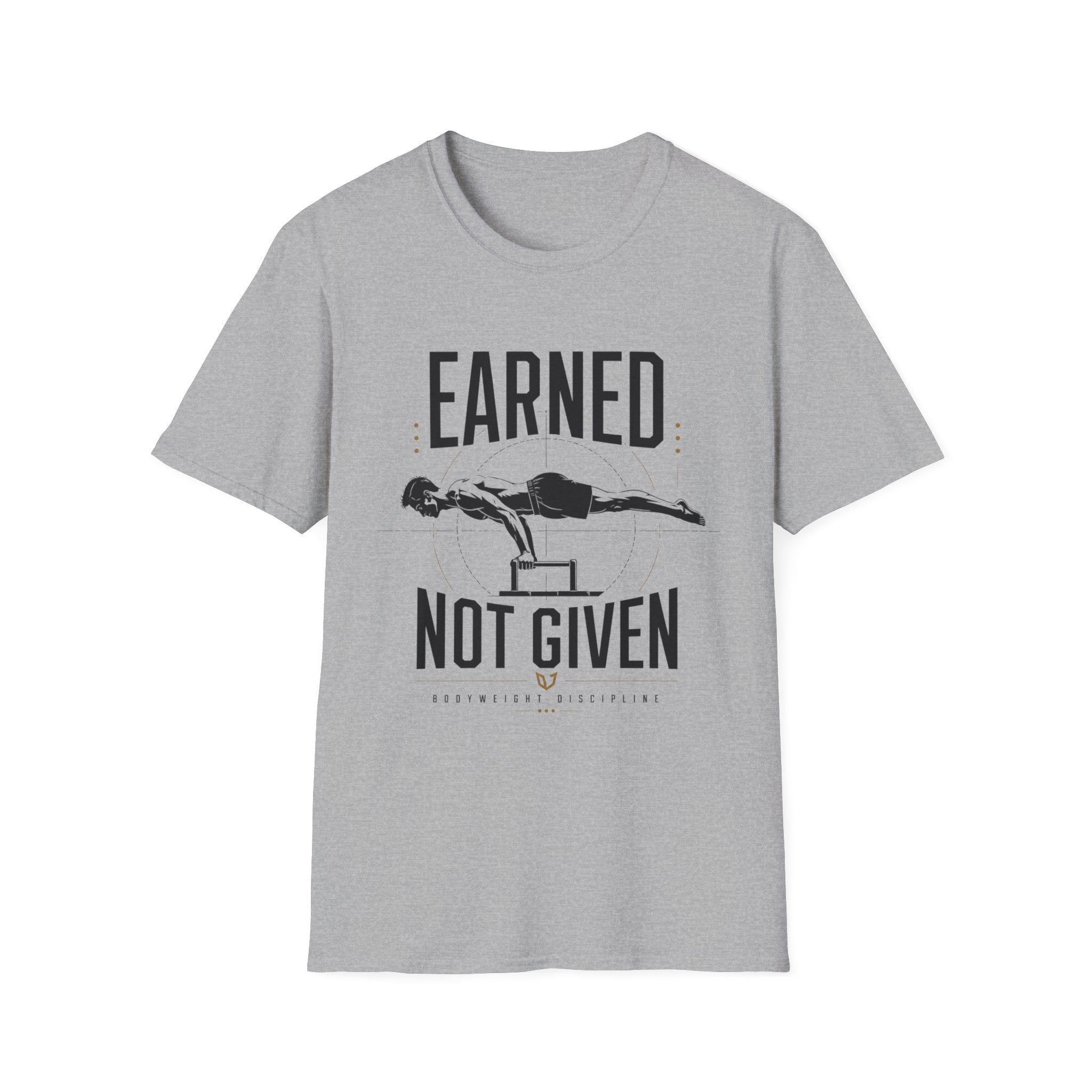 Earned Not Given Fitness T-Shirt