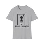 Pull-Ups Or Give Up T-Shirt