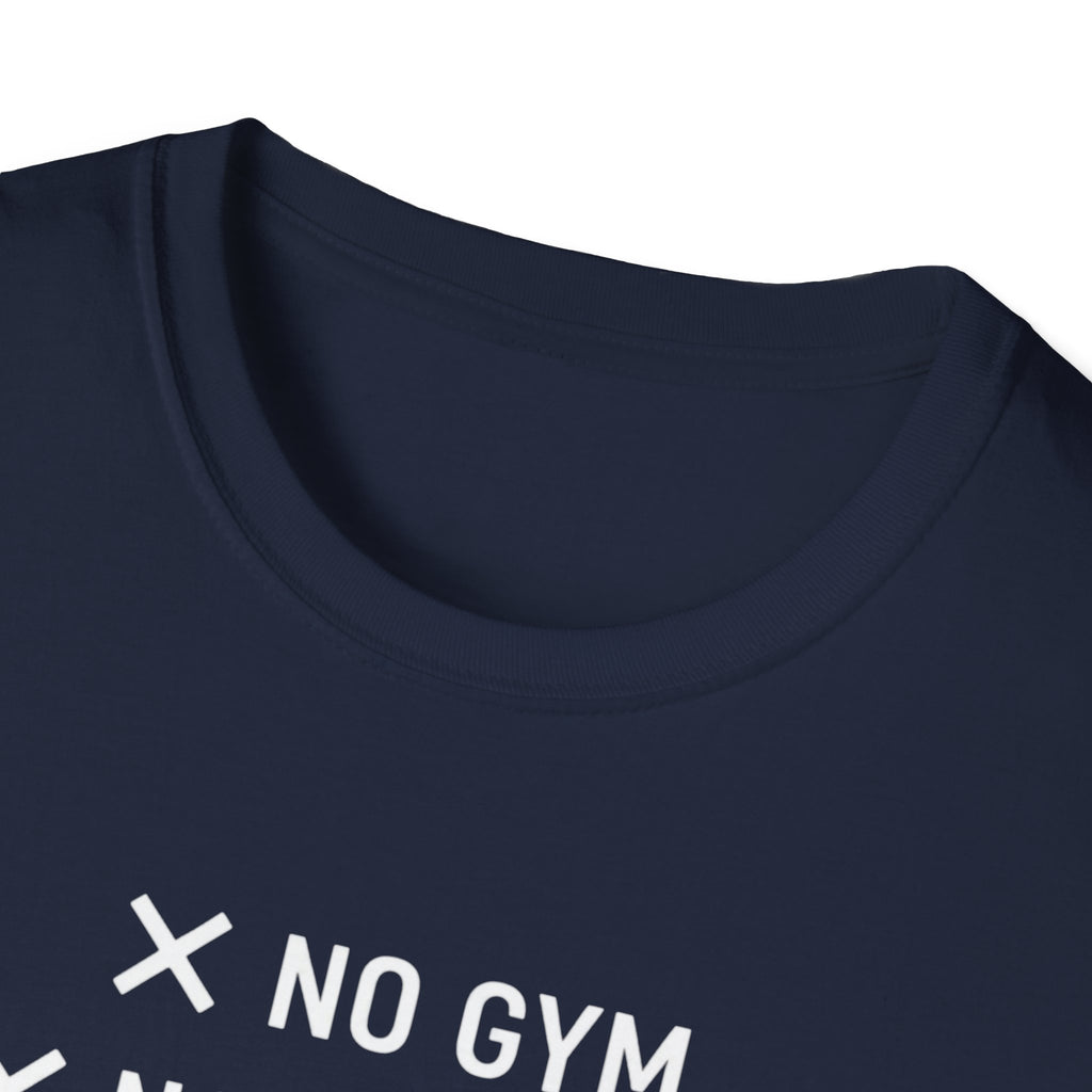 No Gym No Weights No Excuses T-Shirt