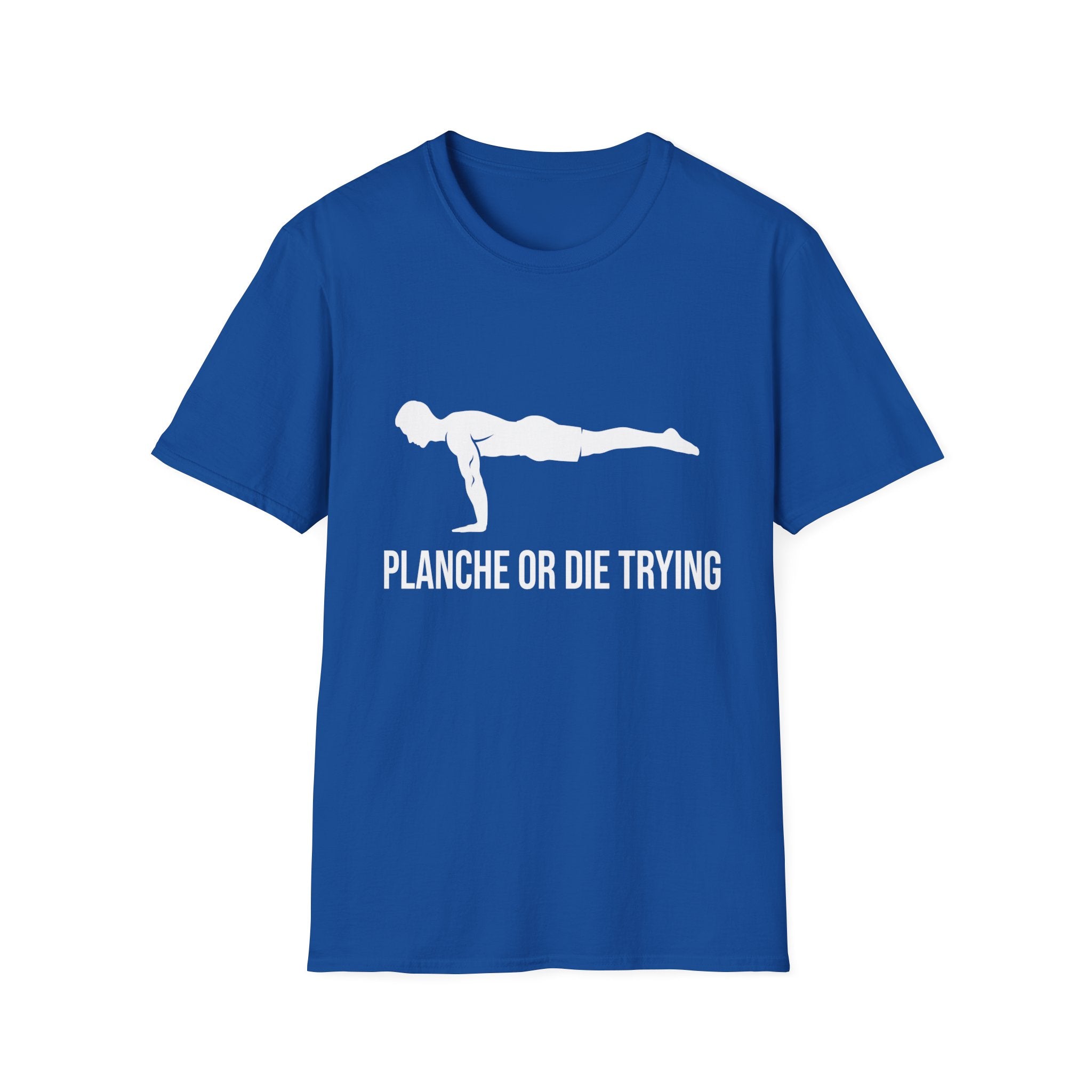 Planche or Dying Trying T-Shirt