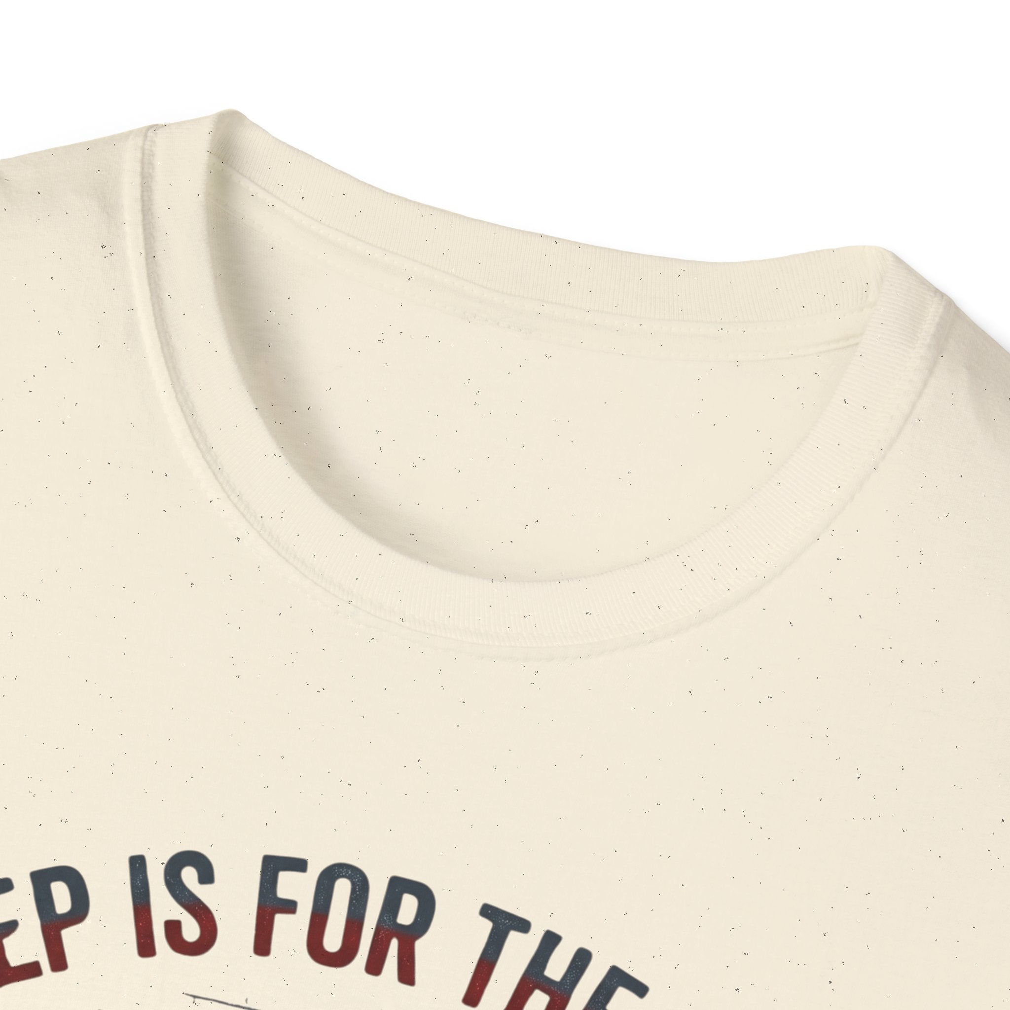 Sleep is for the Weak T-Shirt