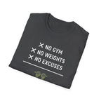 No Gym No Weights No Excuses T-Shirt