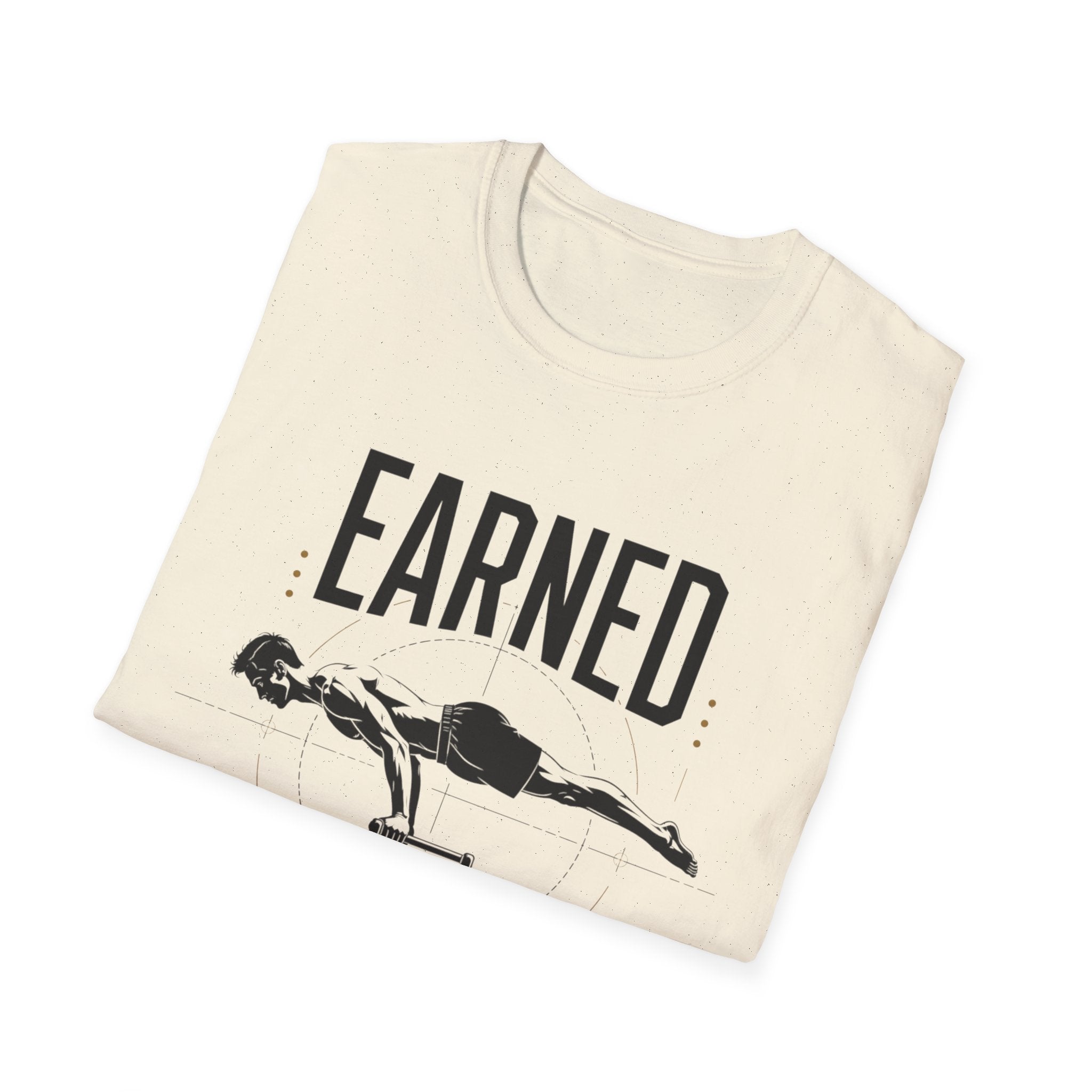 Earned Not Given Fitness T-Shirt