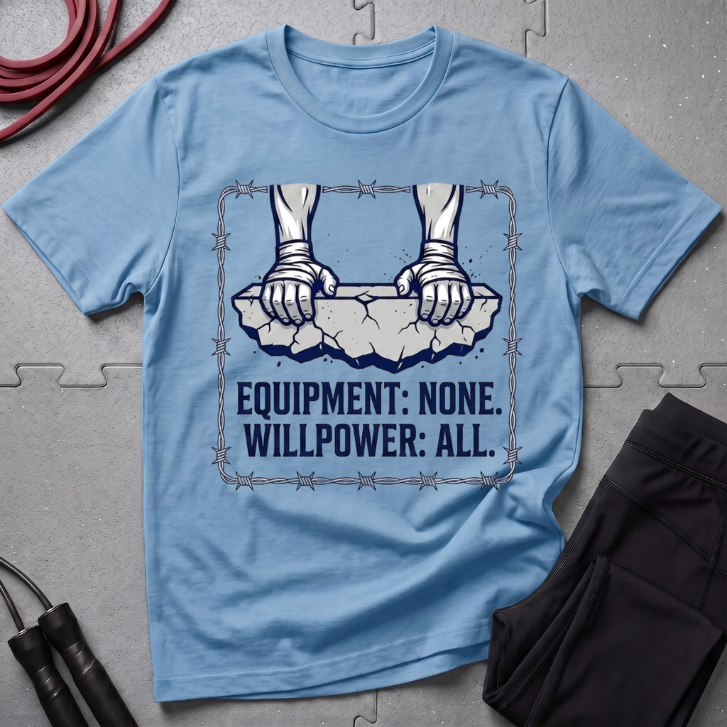 Equipment None Willpower All T-Shirt