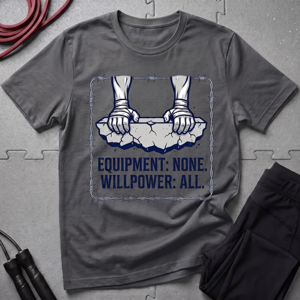 Equipment None Willpower All T-Shirt