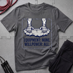Equipment None Willpower All T-Shirt