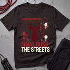 Final Boss: The Streets T-Shirt