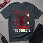 Final Boss: The Streets T-Shirt