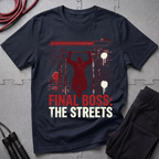 Final Boss: The Streets T-Shirt