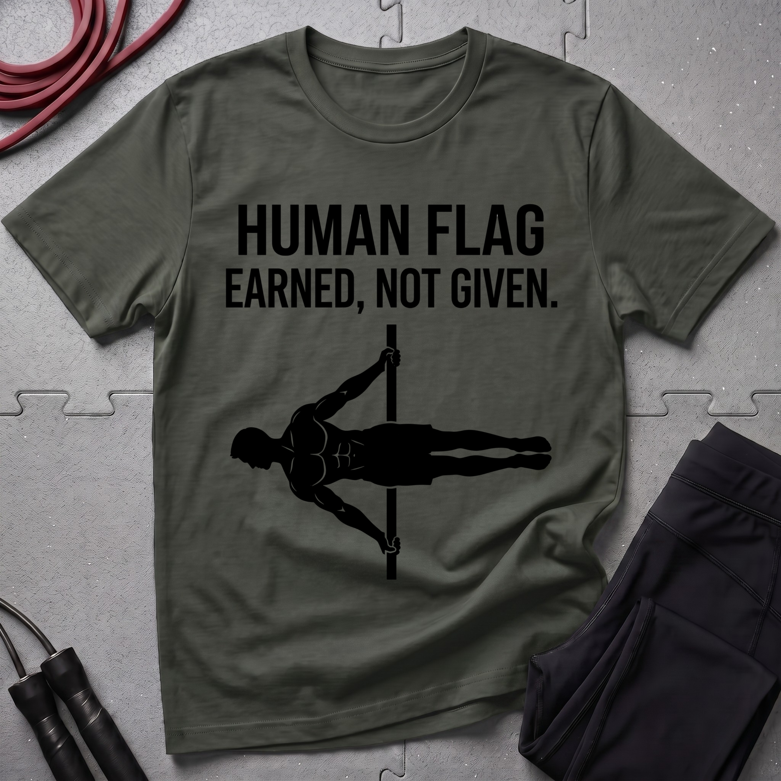 Human Flag Earned Not Given T-Shirt