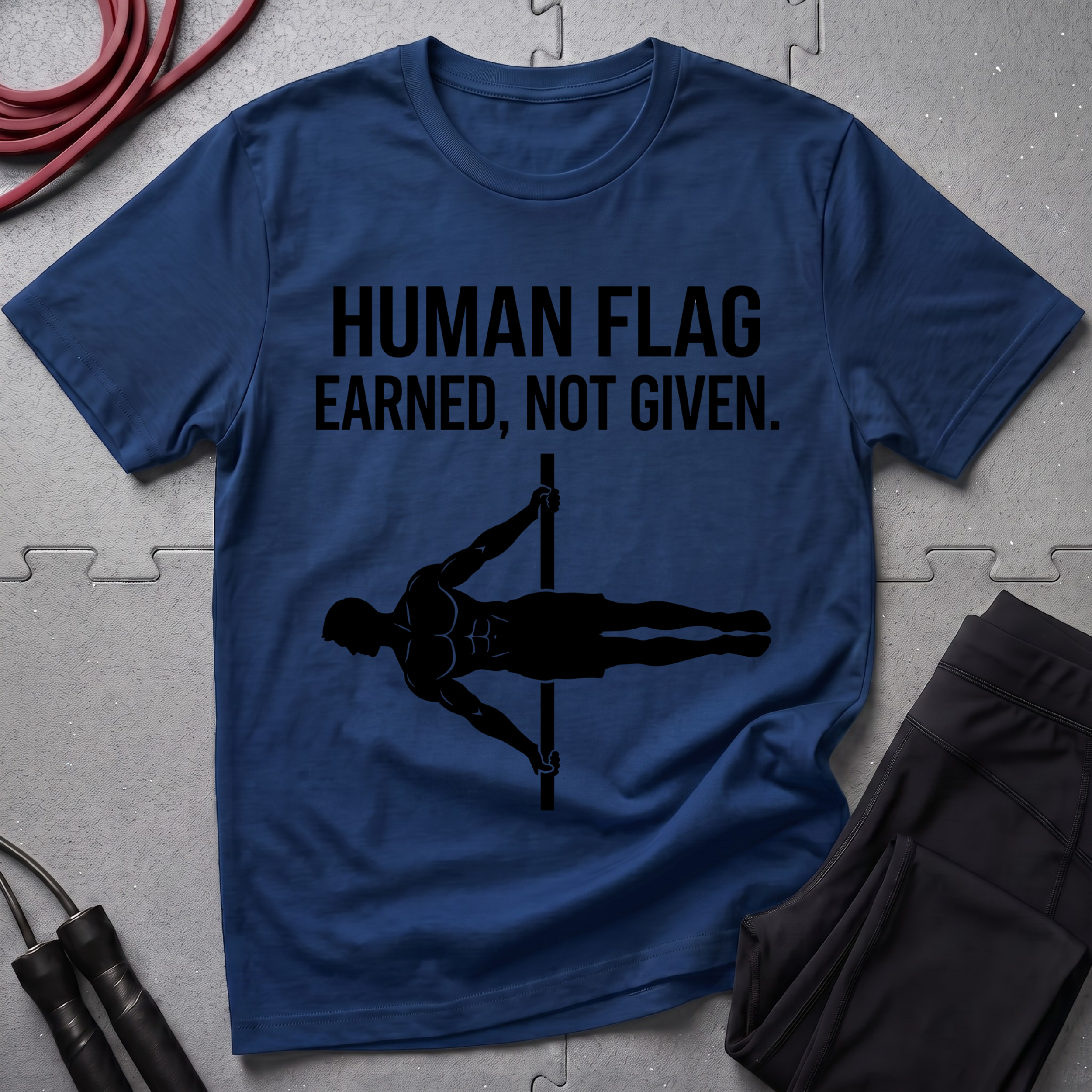 Human Flag Earned Not Given T-Shirt
