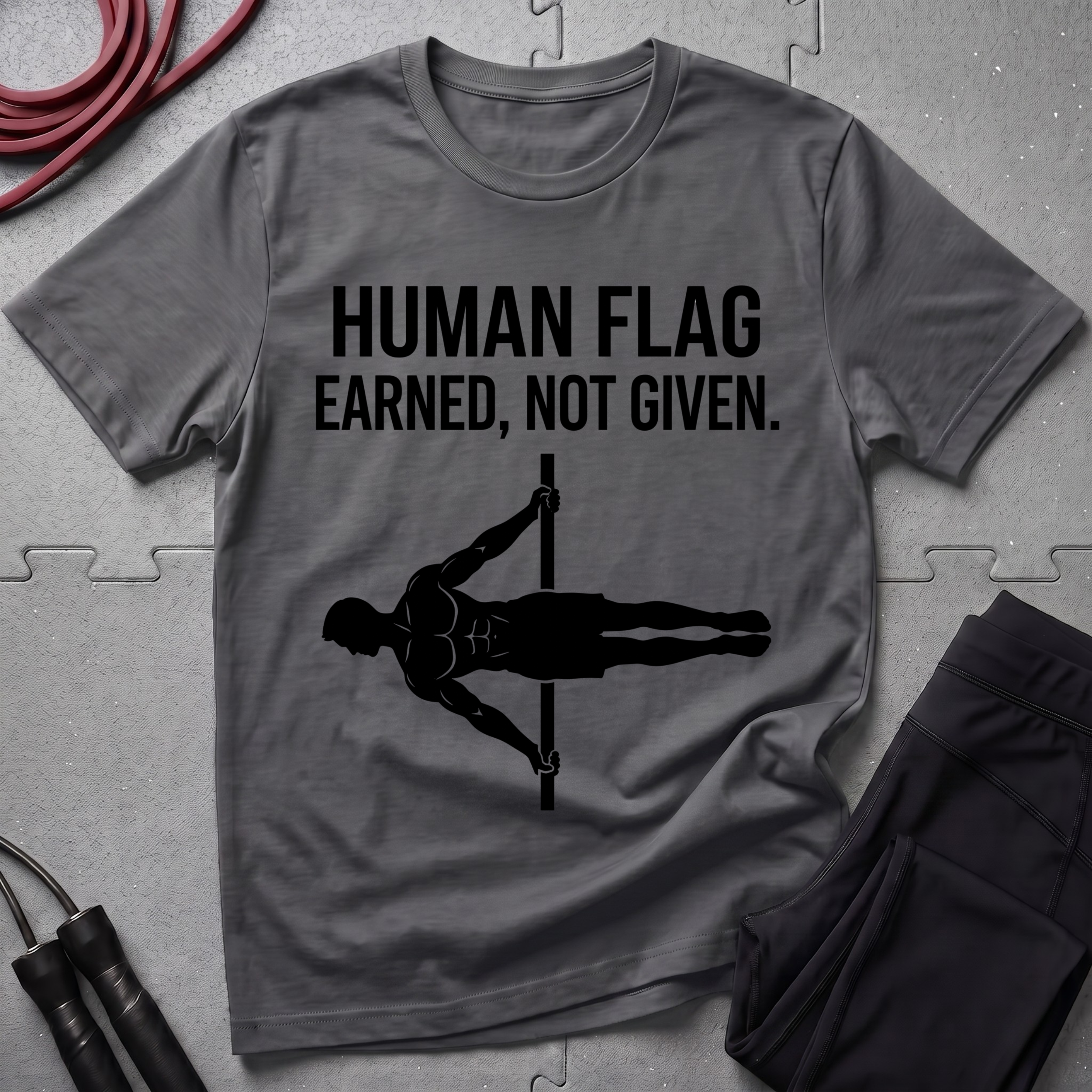Human Flag Earned Not Given T-Shirt
