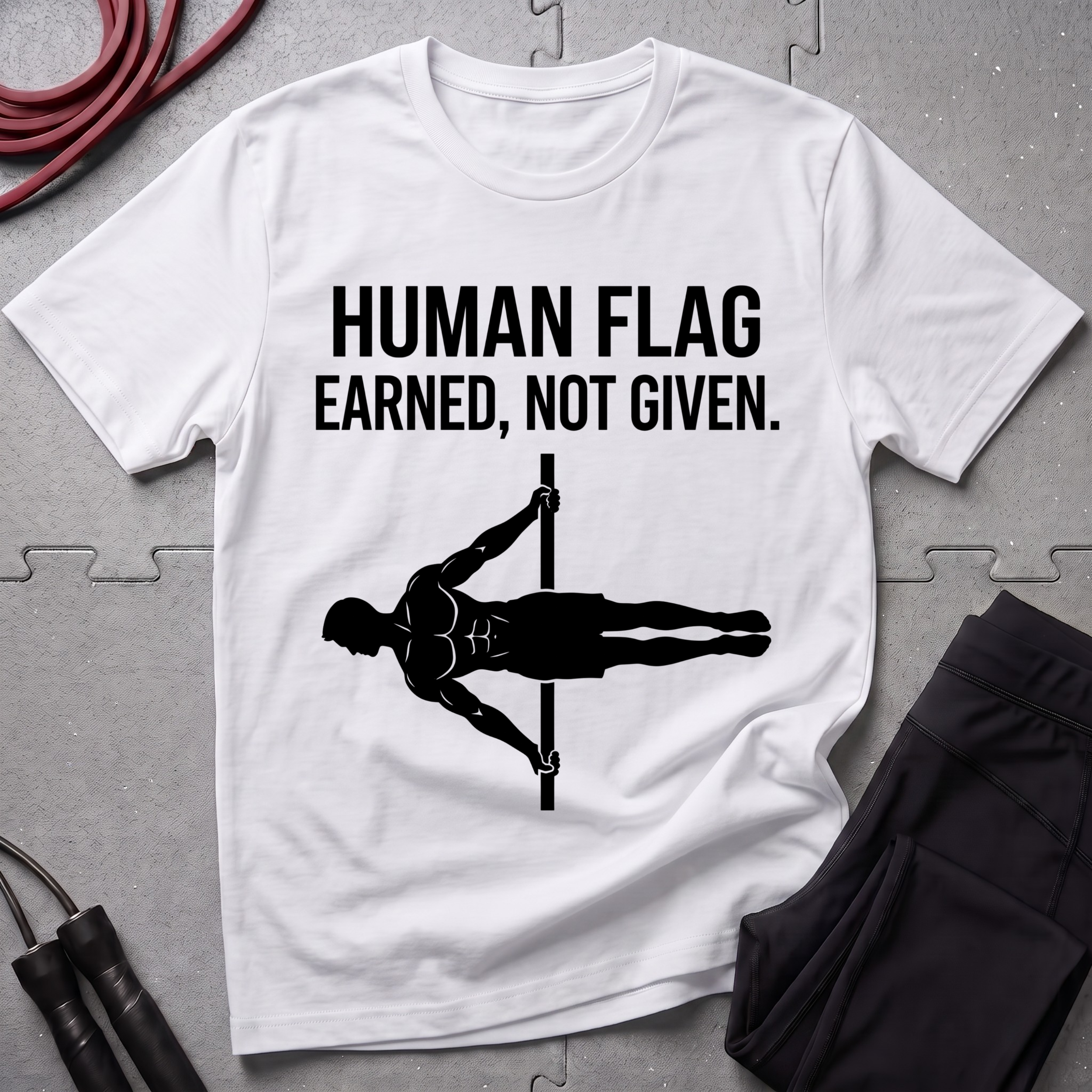 Human Flag Earned Not Given T-Shirt