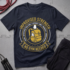 Improvised Strength No Gym Needed T-Shirt