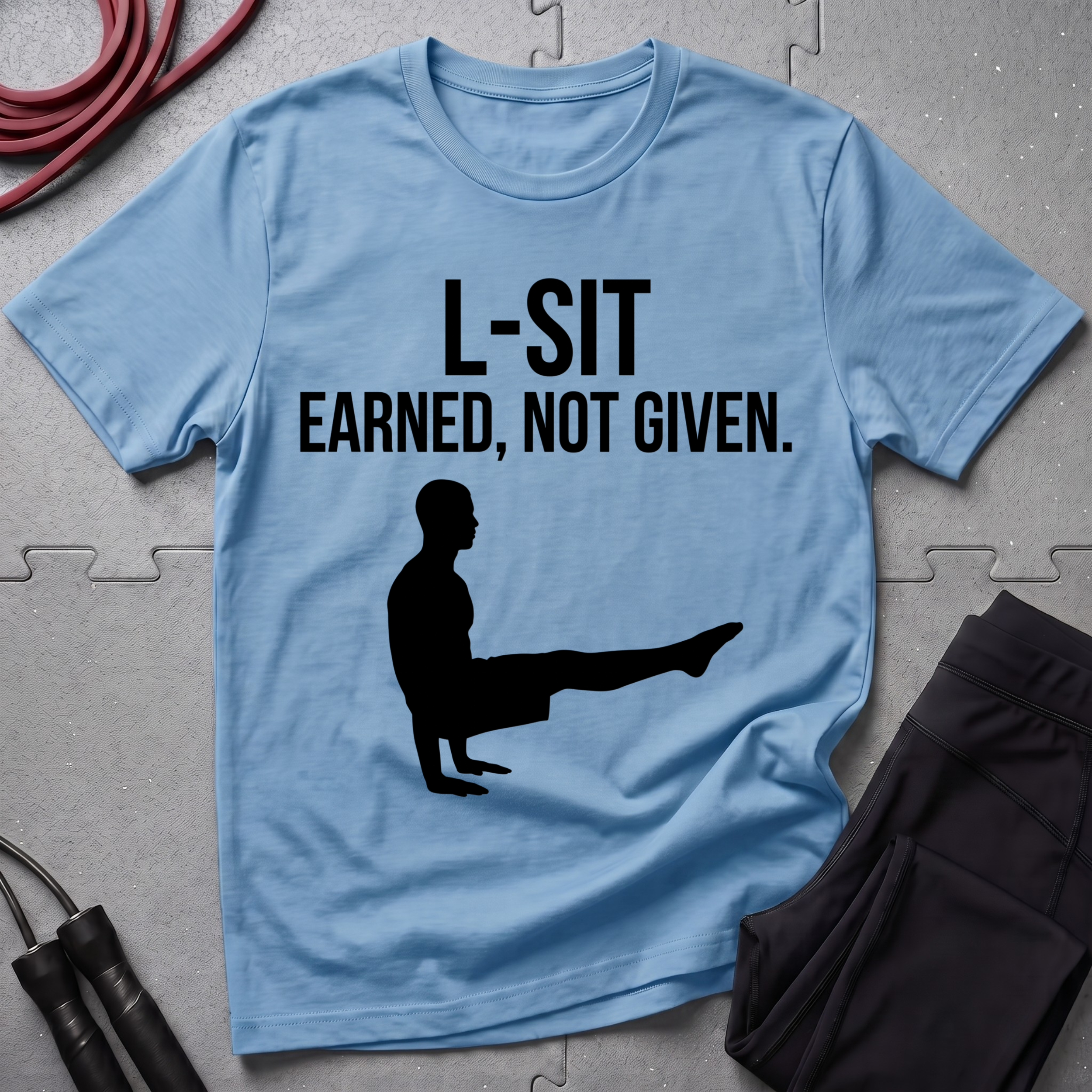 L-Sit Earned Not Given T-Shirt