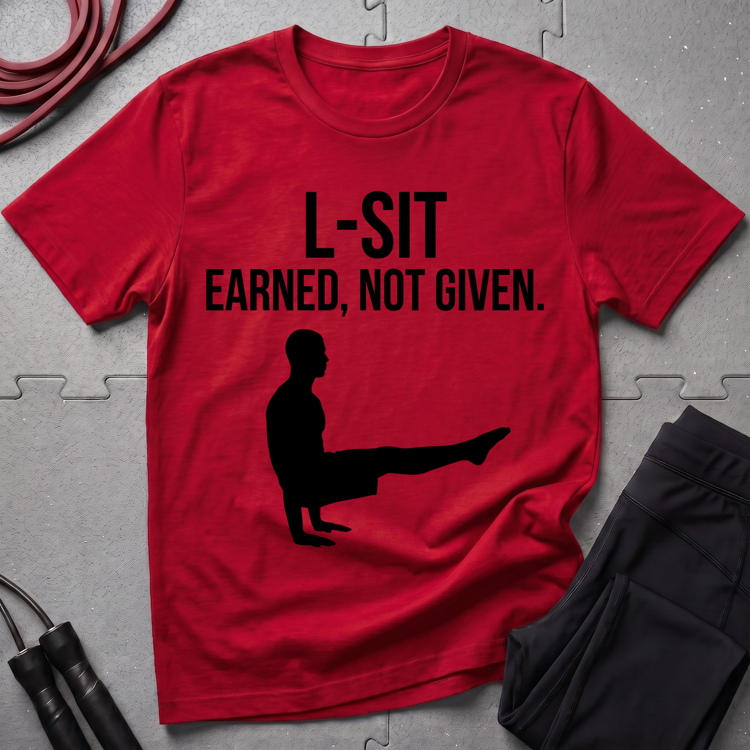 L-Sit Earned Not Given T-Shirt