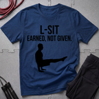 L-Sit Earned Not Given T-Shirt