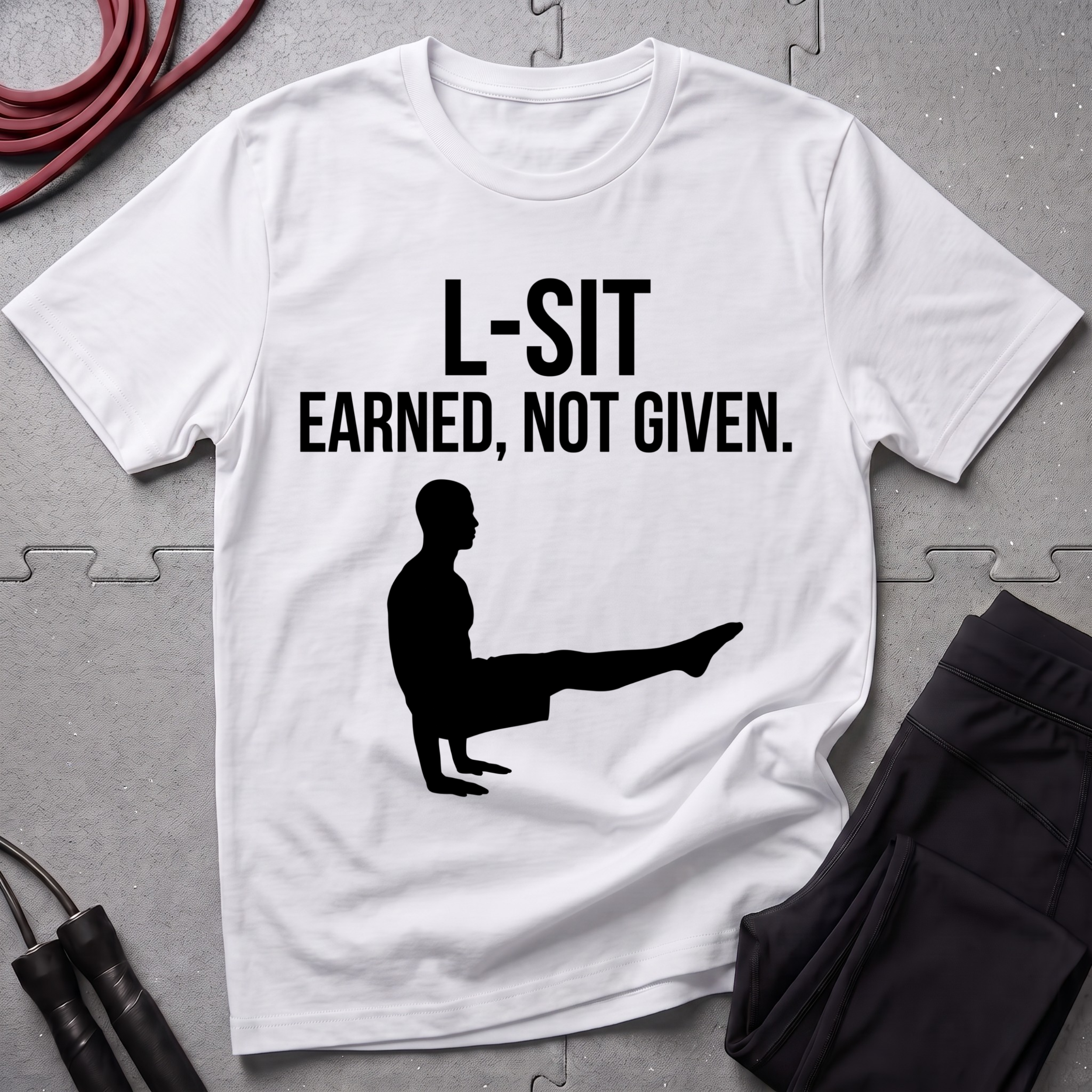 L-Sit Earned Not Given T-Shirt