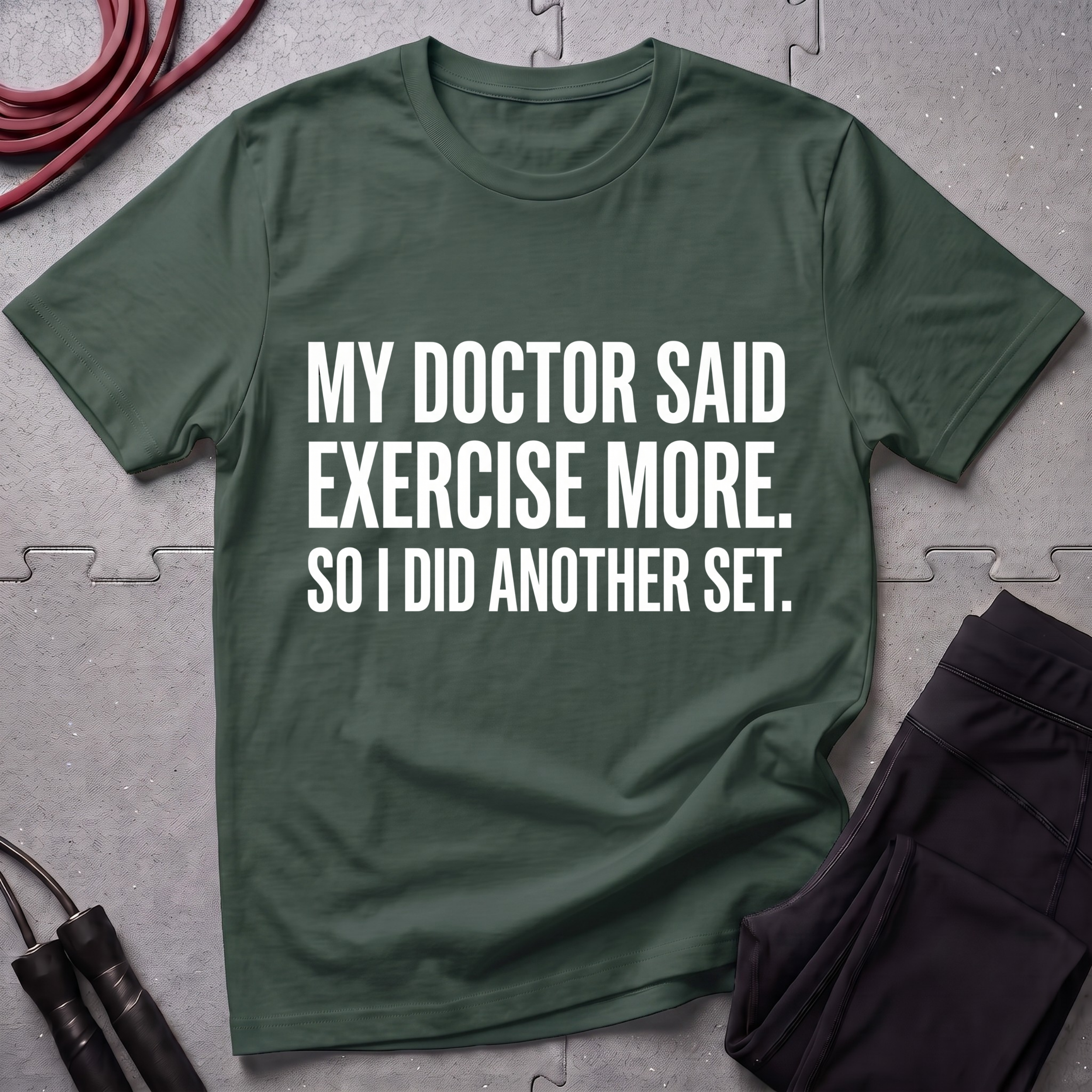 My Doctor Said Exercise More T-Shirt