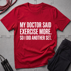 My Doctor Said Exercise More T-Shirt