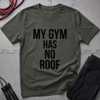 My Gym Has No Roof T-Shirt