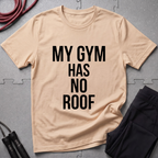 My Gym Has No Roof T-Shirt