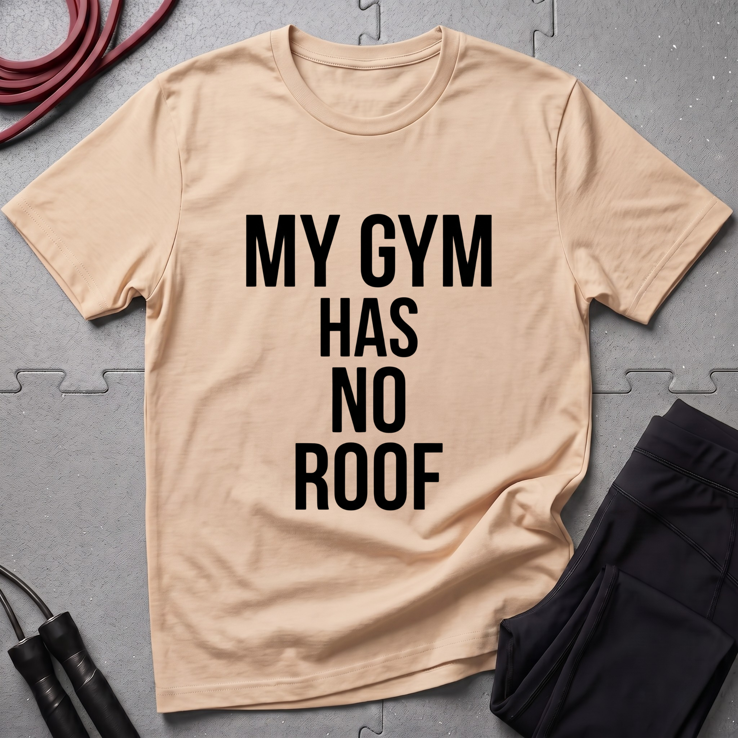 My Gym Has No Roof T-Shirt