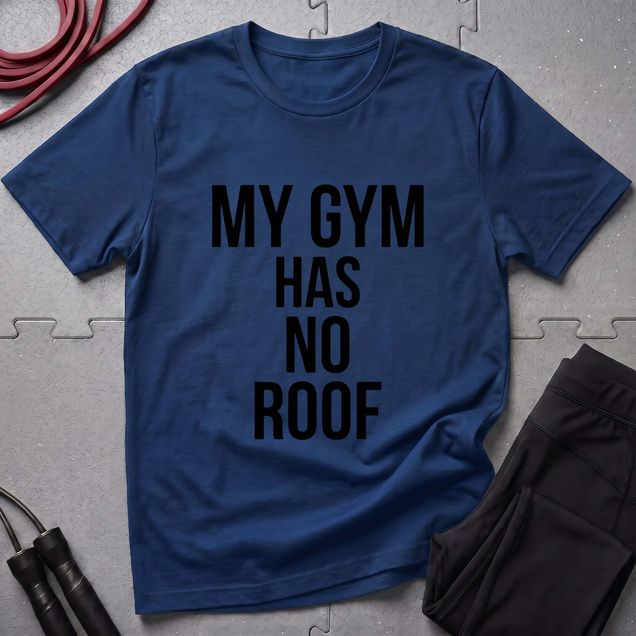 My Gym Has No Roof T-Shirt